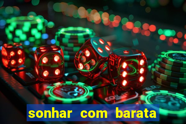 sonhar com barata jogo do bicho